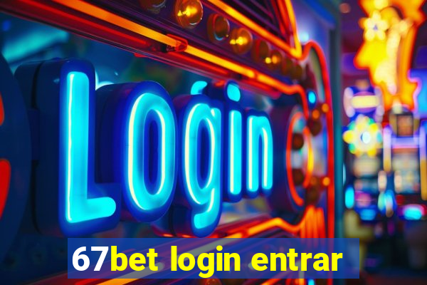 67bet login entrar